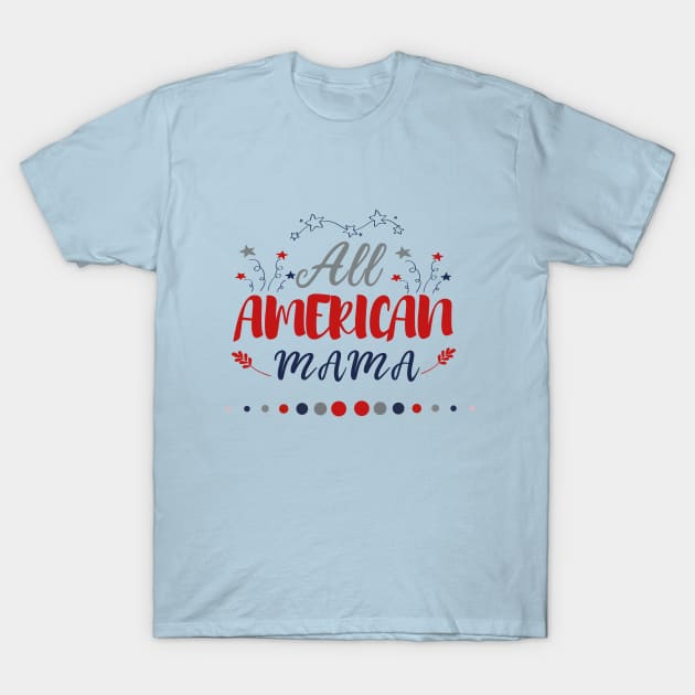 All American mama T-Shirt by GlossyArtTees